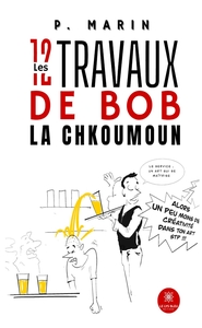Image de Les 12 travaux de Bob la Chkoumoun