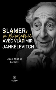 Picture of Slamer la philosophie avec Vladimir Jankélévitch