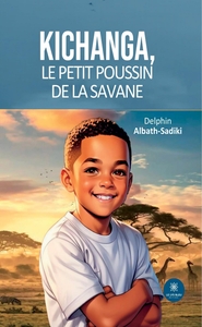 Image de Kichanga, Le Petit Poussin de la savane