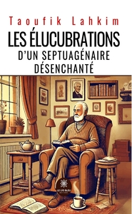 Picture of Les élucubrations d'un septuagénaire désenchanté