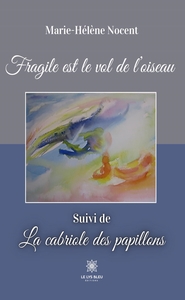 Picture of Fragile est le vol de l'oiseau