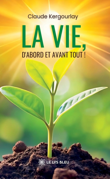 Picture of La vie, d'abord et avant tout !