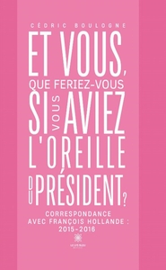 Picture of Et vous, que feriez-vous si vous aviez l'oreille du président ?