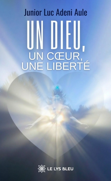Image de Un Dieu, un coeur, une liberté