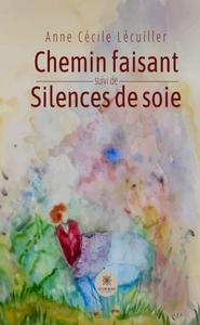 Image de Chemin faisant suivi de silences de soie
