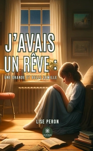 Image de J'avais un rêve : une grande et belle famille