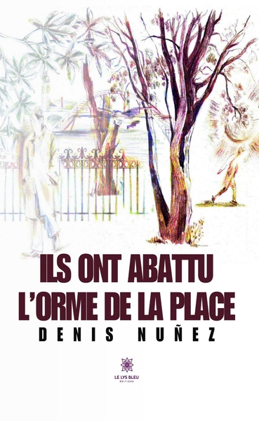 Image de Ils ont abattu l'orme de la place