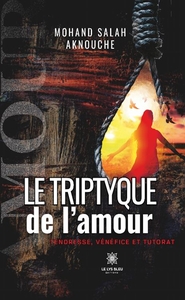 Picture of Le triptique de l'amour (Tendresse, vénéfice et tutorat)