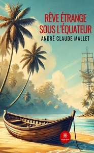 Picture of Rêve étrange sous l'équateur