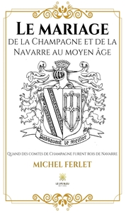 Picture of Le mariage de la Champagne et de la Navarre au Moyen Âge