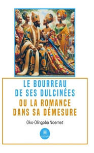 Picture of Le bourreau de ses dulcinées ou la romance dans sa démesure