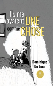 Image de Ils me voyaient comme une chose