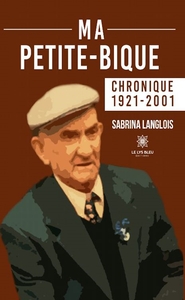 Image de Ma petite-bique chronique 1921-2001