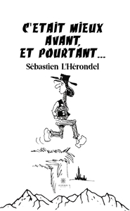 Image de C'etait mieux avant et pourtant...