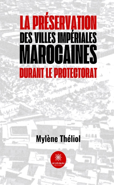 Picture of La préservation des villes impériales marocaines durant le Protectorat