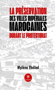 Picture of La préservation des villes impériales marocaines durant le Protectorat