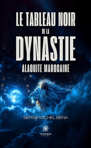 Picture of Le tableau noir de la dynastie alaouite marocaine