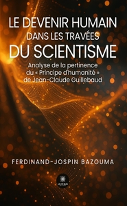 Image de Le devenir humain dans les travées du scientisme