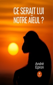 Image de Ce serait lui notre aïeul ?