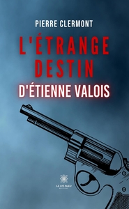 Image de L'étrange destin d'Étienne Valois