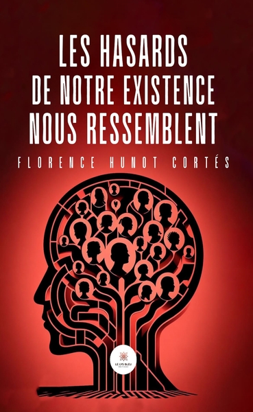 Image de Les hasards de notre existence nous ressemblent