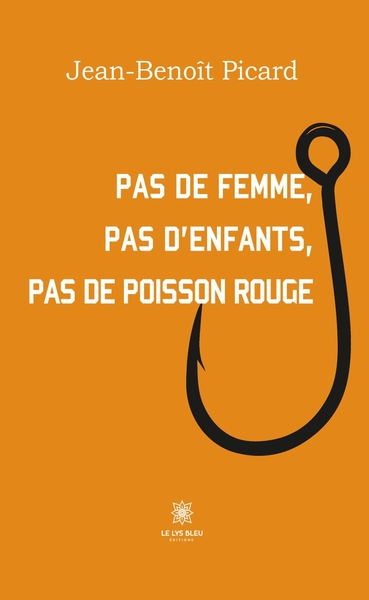 Picture of Pas de femme, pas d'enfants, pas de poisson rouge