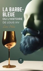 Picture of La Barbe-Bleue ou l'histoire de Louis XIV