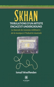 Picture of Skhan Tribulations d'un artiste engagé et underground