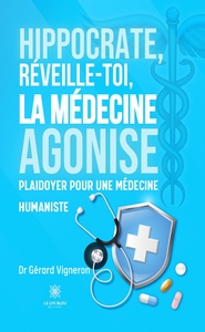 Picture of Hippocrate, réveille-toi, la médecine agonise