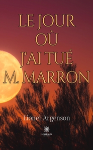 Image de Le jour où j'ai tué M. Marron
