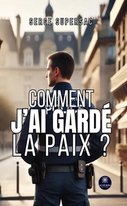 Picture of Comment j'ai gardé la paix ?