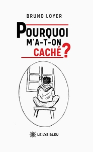 Picture of Pourquoi m'a-t-on caché ?