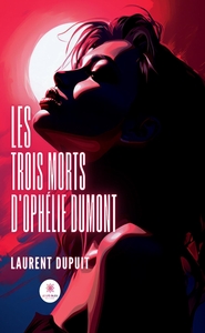 Picture of Les trois morts d'Ophélie Dumont