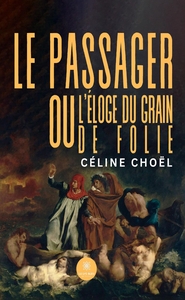 Picture of Le passager ou l'éloge du grain de folie