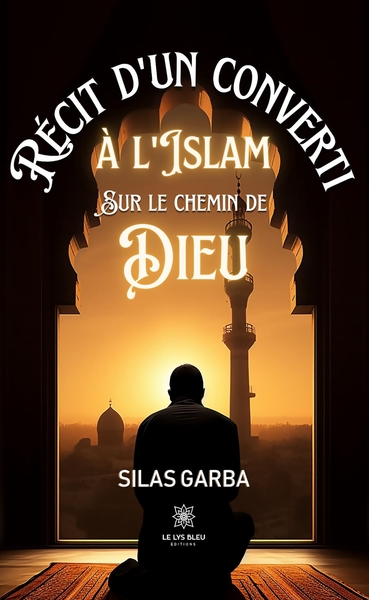 Image de Récit d'un converti à l'islam sur le chemin de Dieu