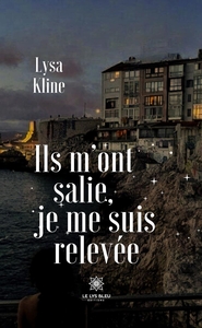 Image de Ils m'ont salie, je me suis relevée