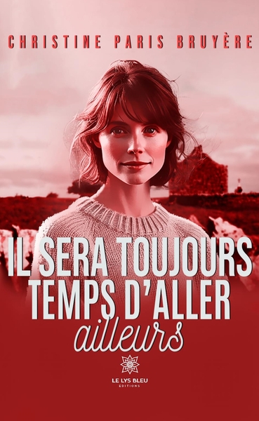 Picture of Il sera toujours temps d'aller ailleurs