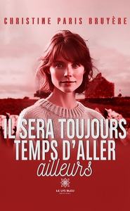 Picture of Il sera toujours temps d'aller ailleurs