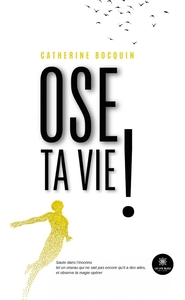 Picture of Ose ta vie !