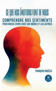 Picture of Ce que nos émotions font de nous