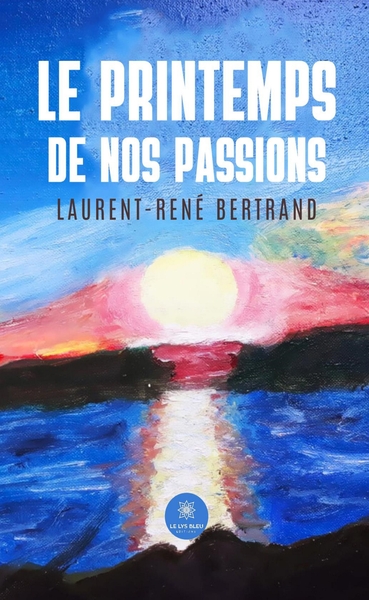 Image de Le printemps de nos passions