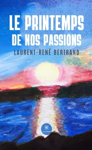 Image de Le printemps de nos passions