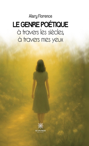 Image de Le genre poétique à travers les siècles, à travers mes yeux
