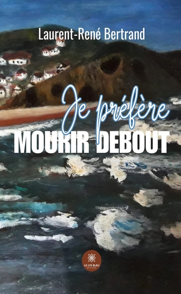 Picture of Je préfère mourrir debout