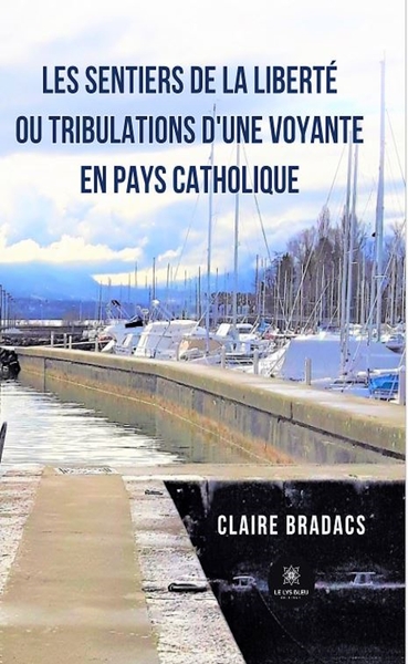 Image de Les sentiers de la liberté ou tribulations d'une voyante en pays catholique