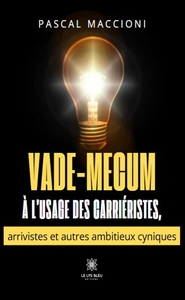 Picture of Vade-mecum à l'usage des carriéristes, arrivistes et autres ambitieux cyniques