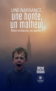 Image de Une naissance, une honte, un malheur