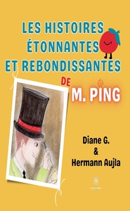 Picture of Les histoires étonnantes et rebondissantes de M. Ping