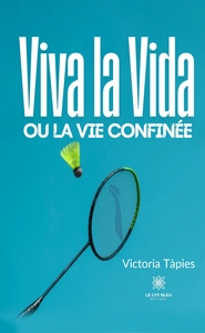 Image de Viva la Vida ou la vie confinée