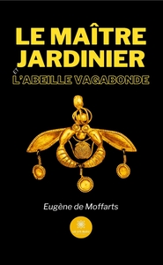 Picture of Le maître jardinier et l'abeille vagabonde